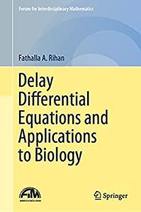 Delay Differential Equations and Applications to Biology
