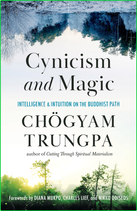 Cynicism and Magic  Intelligence and Intuition on the Buddhist Path by Chögyam Tru...