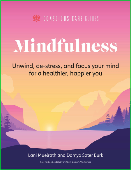Mindfulness - An Easy-to-Understand Approach to Mindfulness and How It Works