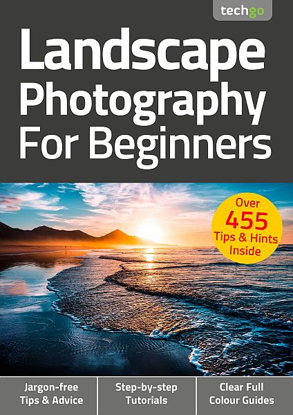 Пейзажная фотография для начинающих, 6-е издание / Landscape Photography For Beginners, 6th Edition (2021) PDF