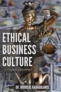 Ethical Business Culture A Utopia or a Challenge (ISSN)