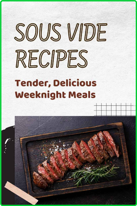 Sous Vide Recipes - Tender, Delicious Weeknight Meals - Sous Vide Recipes For Begi... Bd70872f1e98c3cf0f36e03906fe9a0b