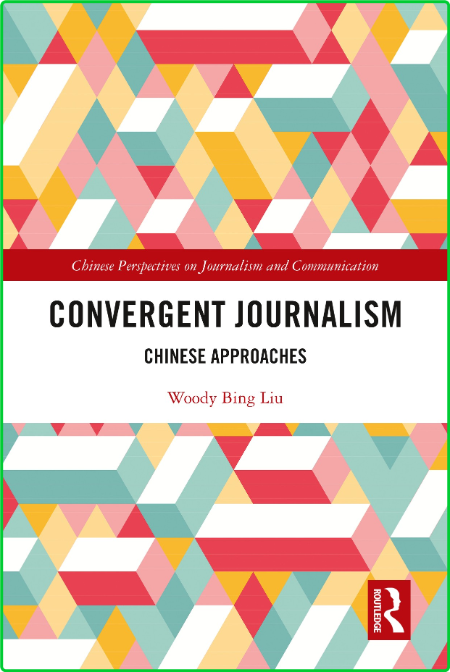 Convergent Journalism - Chinese Approaches 9cb32596bf482456bb655eaca183960f