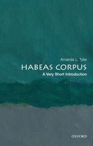 Habeas Corpus A Very Short Introduction (Very Short Introduction)
