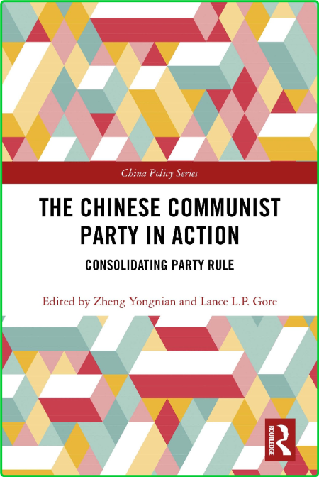 The Chinese Communist Party in Action - Consolidating Party Rule