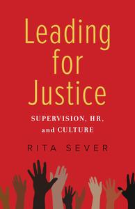 Leading for Justice Supervision, HR, and Culture
