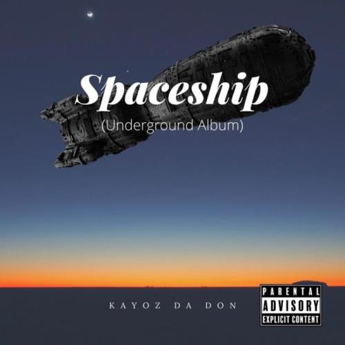 Kayoz Da Don - Spaceship: Underground Album (2021)