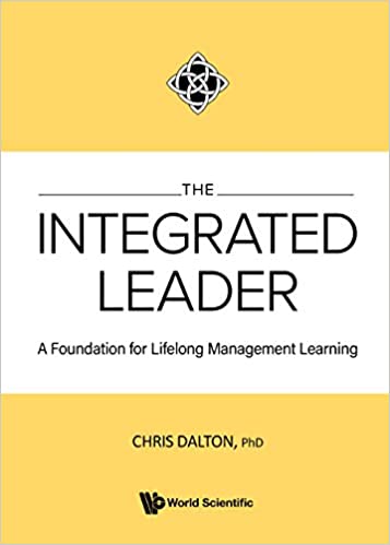 The Integrated Leader A Foundation for Lifelong Management Learning