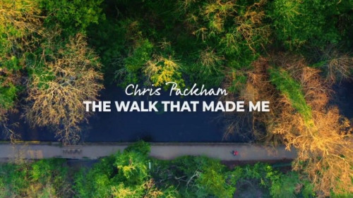 BBC - Chris Packham The Walk that Made Me (2021)