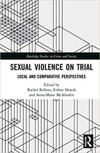 Sexual Violence on Trial Local and Comparative Perspectives