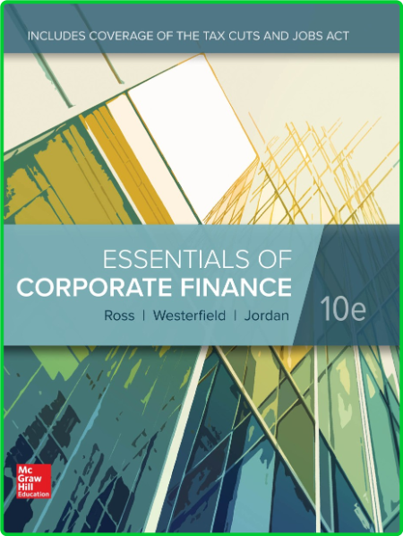 Essentials of Corporate Finance, Tenth Edition