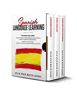 Spanish Language Learning This Book includes Learn Spanish for Beginners,Phrase Book for Beginners Perfect for Travel