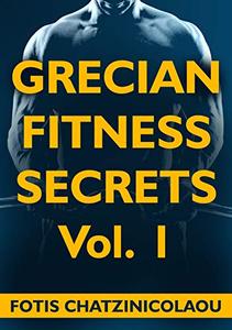 Grecian Fitness Secrets Volume 1