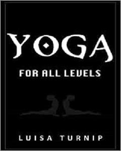 Yoga for All Levels How to Lose Weight and Stay Healthy Using Yoga With Easy Postures
