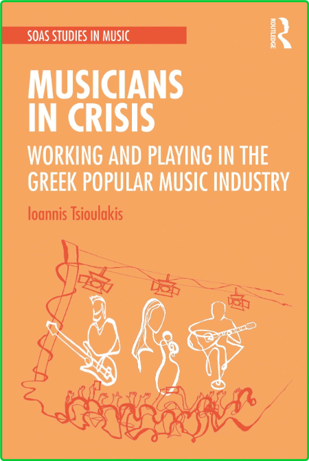 Musicians in Crisis - Working and Playing in the Greek Popular Music Industry