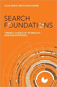 Search Foundations Toward a Science of Technology-Mediated Experience