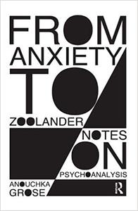 From Anxiety to Zoolander Notes on Psychoanalysis