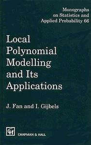 Local Polynomial Modelling and Its Applications Monographs on Statistics and Applied Probability 66