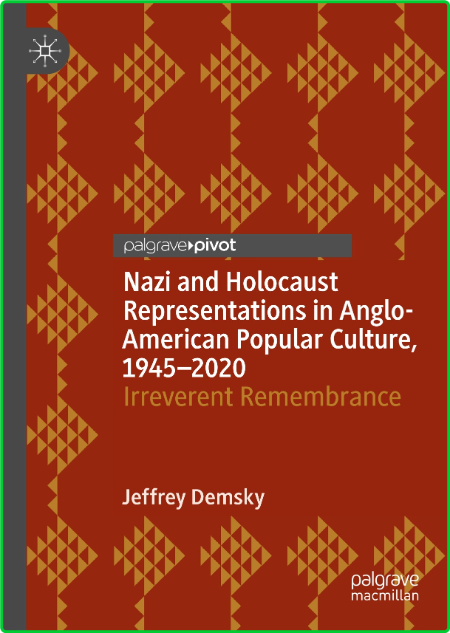 Nazi and Holocaust Representations in Anglo-American Popular Culture, 1945 - 2020