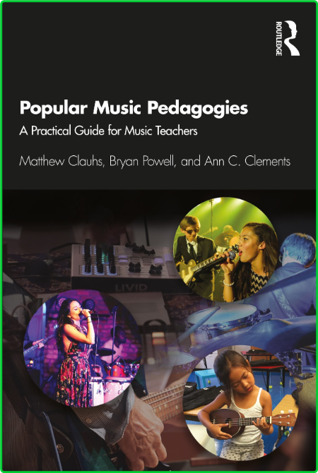 Popular Music Pedagogies - A Practical Guide for Music Teachers