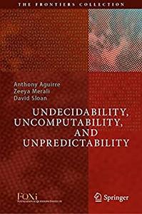 Undecidability, Uncomputability, and Unpredictability