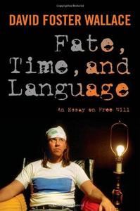 Fate, Time, and Language An Essay on Free Will