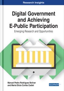 Digital Government and Achieving E-Public Participation  Emerging Research and Opportunities