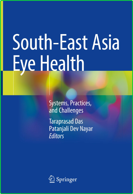 South-East Asia Eye Health - Systems, Practices, and Challenges