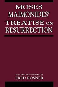 Moses Maimonides' Treatise on resurrection