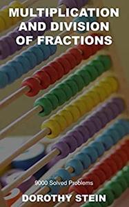 Multiplication and Division of Fractions 9000 Solved Problems