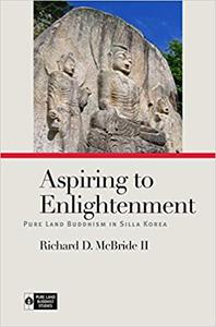 Aspiring to Enlightenment Pure Land Buddhism in Silla Korea