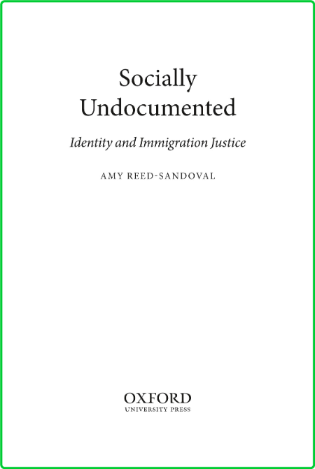 Socially Undocumented - Identity and Immigration Justice (Philosophy of Race)