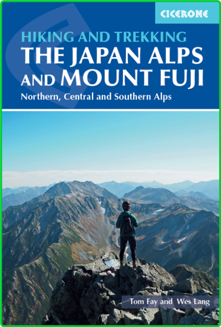 Hiking and Trekking in the Japan Alps and Mount Fuji - Northern, Central and South...