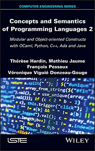 Concepts and Semantics of Programming Languages 2 Modular and Object-oriented Constructs with OCaml, Python, C++, Ada, Java