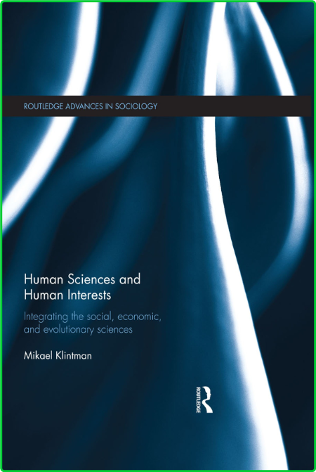 Human Sciences and Human Interests - Integrating the Social, Economic, and Evoluti... 2dcbf7617e3894ed9e56990ac513d3cf