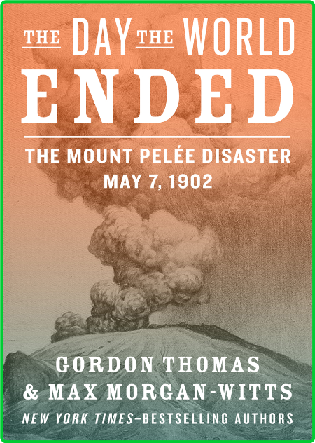 The Day the World Ended - The Mount Pelee Disaster - May 7, 1902 E3f1e0cff169ce769fc01660a37090d2