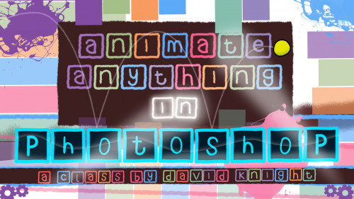 SkillShare - Animate Anything in Photoshop