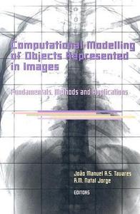 Computational Modelling of Objects Represented in Images. Fundamentals, Methods and Applications Proceedings of the Internatio