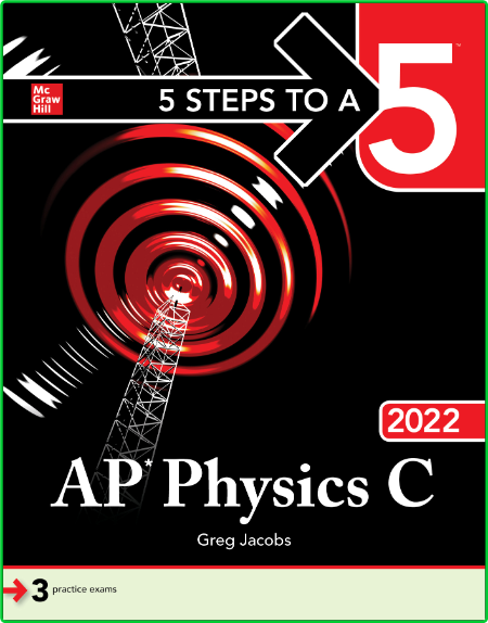 5 Steps to a 5 - AP Physics C 2022 (5 Steps to a 5)