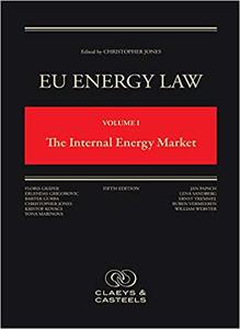 EU Energy Law Volume I The Internal Energy Market  Ed 5