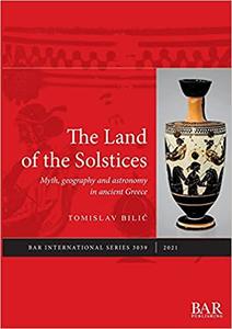The Land of the Solstices Myth, geography and astronomy in ancient Greece