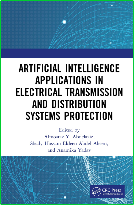 Artificial Intelligence Applications in Electrical Transmission and Distribution S...