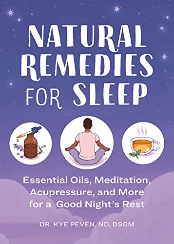 Natural Remedies for Sleep Essential Oils, Meditation, Acupressure, and More for a Good Night's Rest