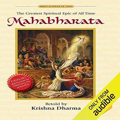 Mahabharata The Greatest Spiritual Epic of All Time (Audiobook)