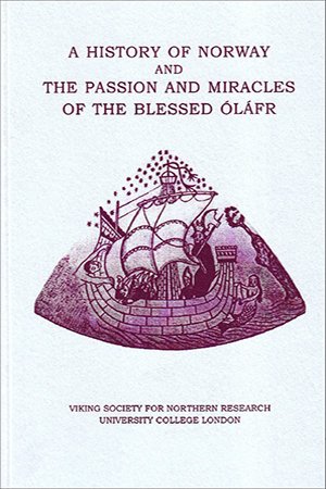 History of Norway and the Passion and Miracles of the Blessed Olafr