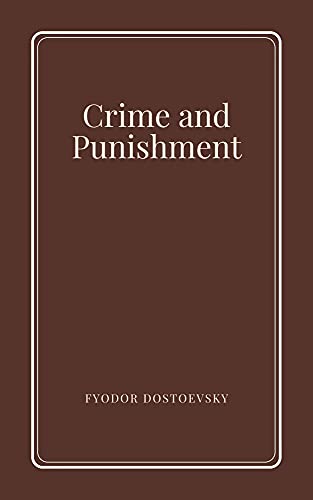 Crime and Punishment by Fyodor Dostoevsky