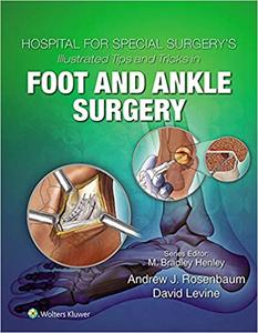 Hospital for Special Surgery's Illustrated Tips and Tricks in Foot and Ankle Surgery, 1st Edition