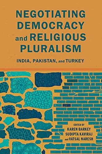 Negotiating Democracy and Religious Pluralism: India, Pakistan, and Turkey