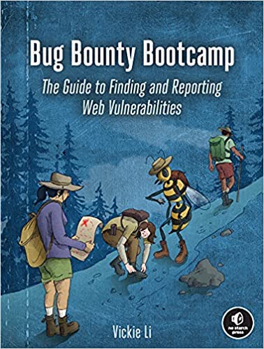 Bug Bounty Bootcamp: The Guide to Finding and Reporting Web Vulnerabilities (Final Release)