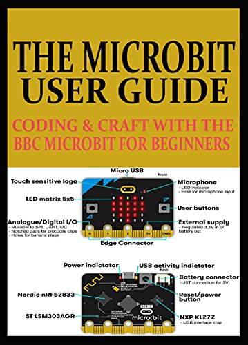 The Microbit User Guide: Coding & Craft With The Bbc Microbit For Beginners